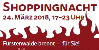 9. Fürstenwalder Shoppingnacht am 24. März 2018 um 17-23 Uhr